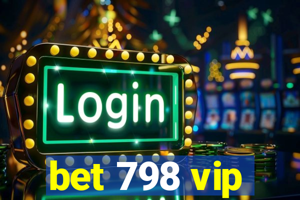 bet 798 vip