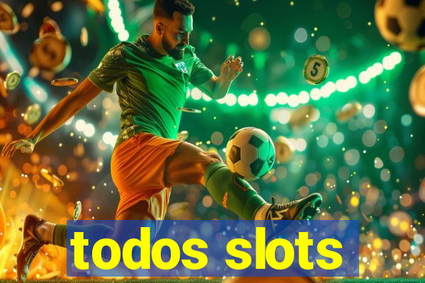 todos slots