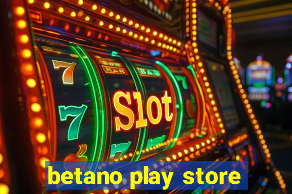 betano play store