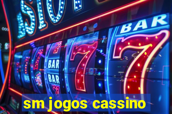 sm jogos cassino