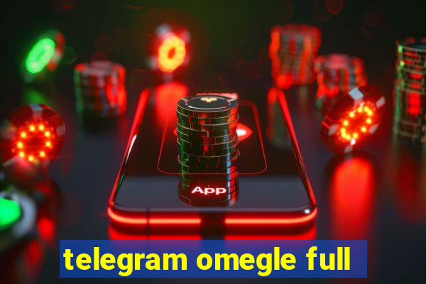 telegram omegle full