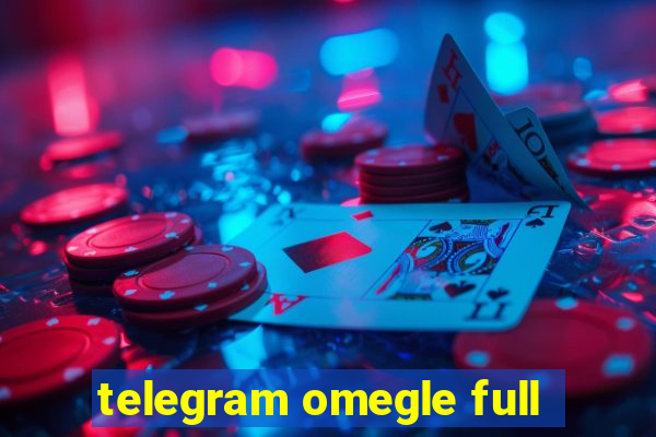 telegram omegle full