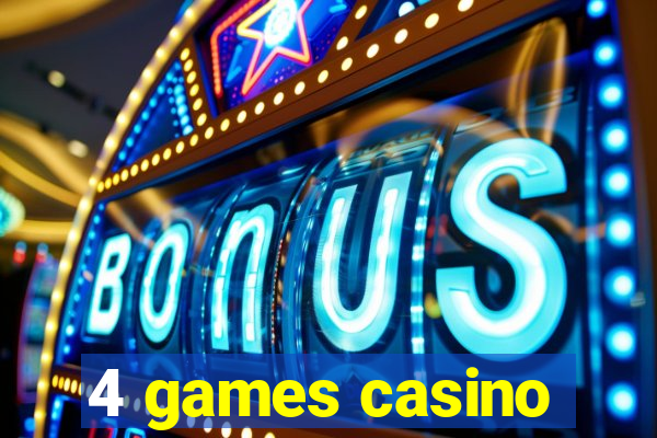 4 games casino