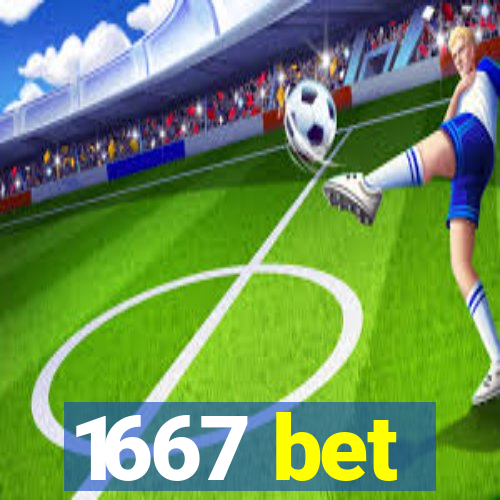 1667 bet