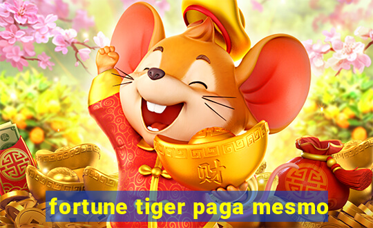 fortune tiger paga mesmo