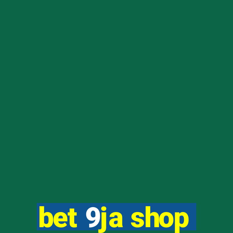 bet 9ja shop