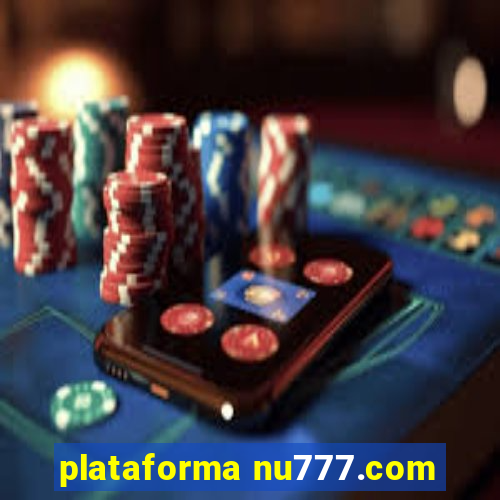 plataforma nu777.com