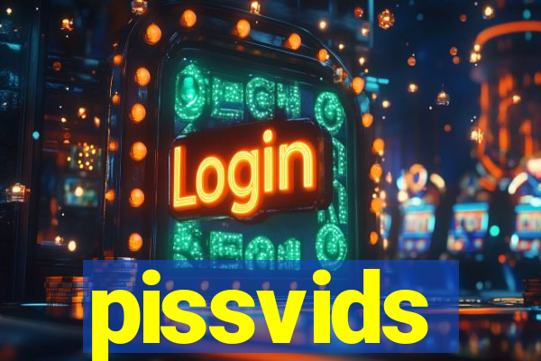 pissvids