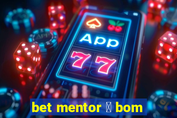 bet mentor 茅 bom