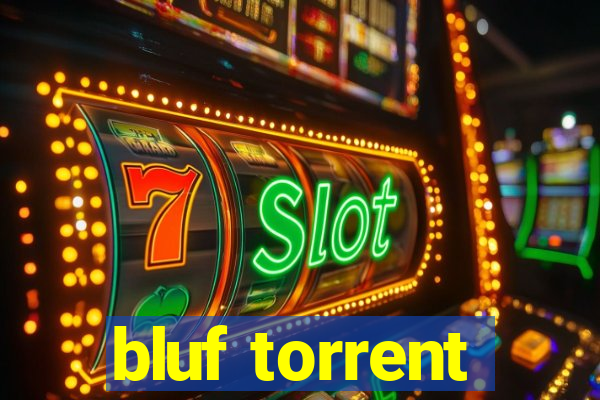 bluf torrent