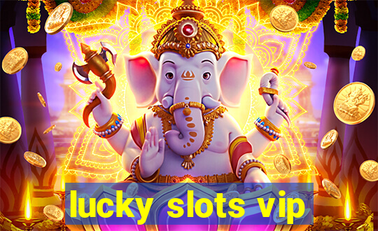 lucky slots vip