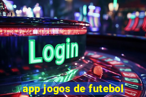 app jogos de futebol