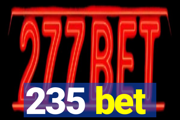 235 bet