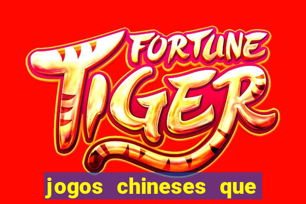 jogos chineses que d?o dinheiro