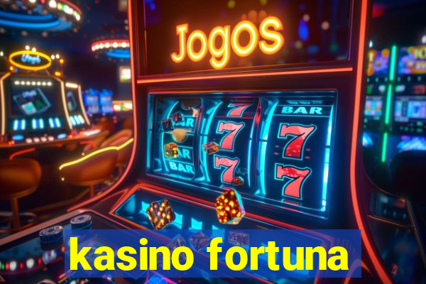 kasino fortuna