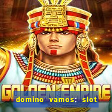 domino vamos: slot crash póker