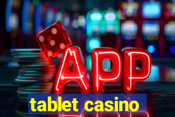 tablet casino