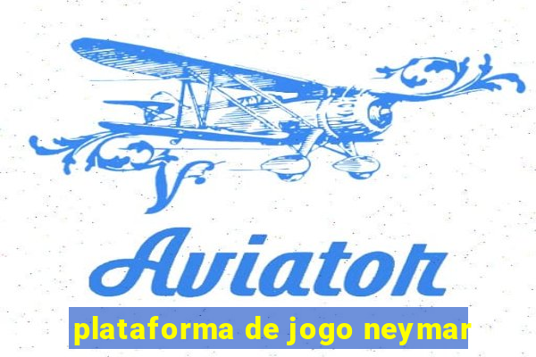 plataforma de jogo neymar