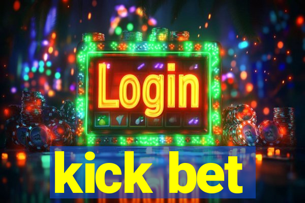 kick bet