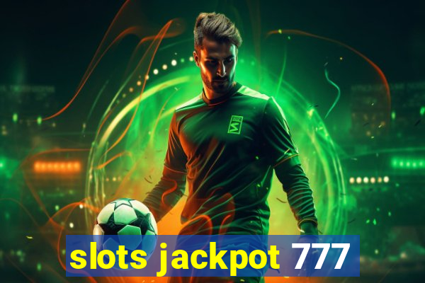 slots jackpot 777