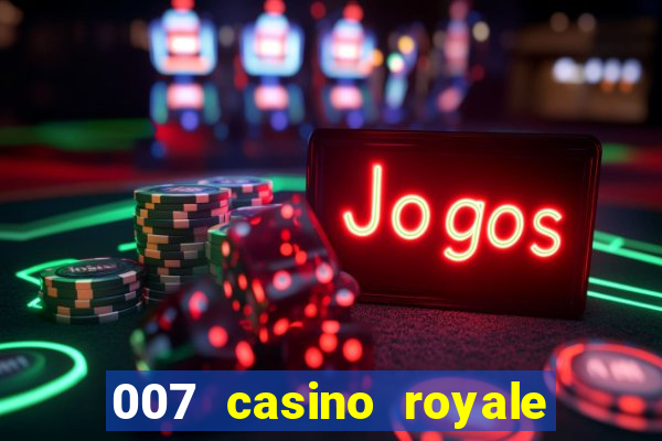 007 casino royale 2006 go filmes