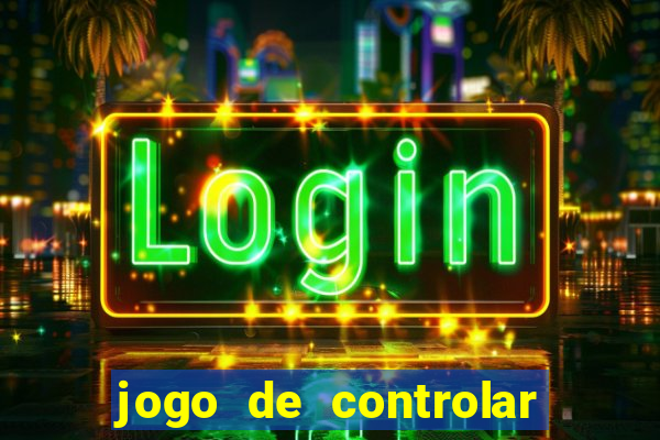 jogo de controlar as pessoas