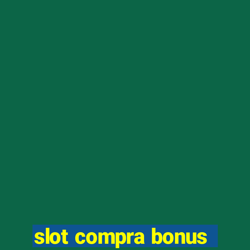 slot compra bonus