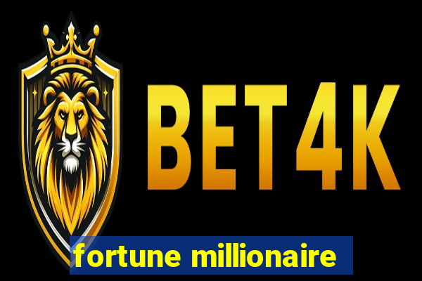 fortune millionaire