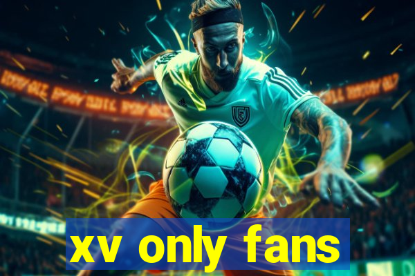 xv only fans