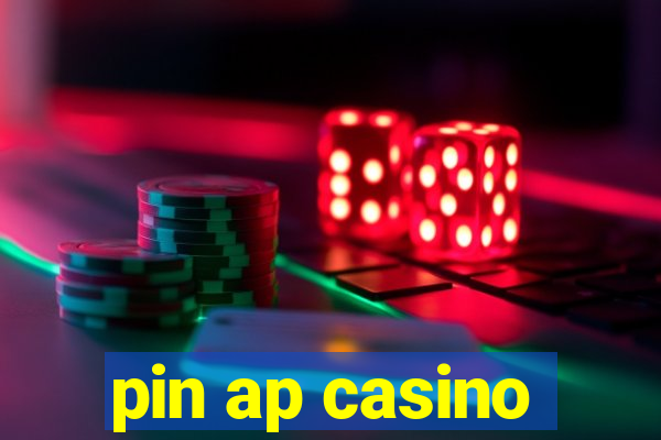 pin ap casino