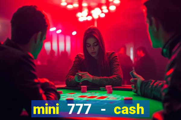 mini 777 - cash slot machine