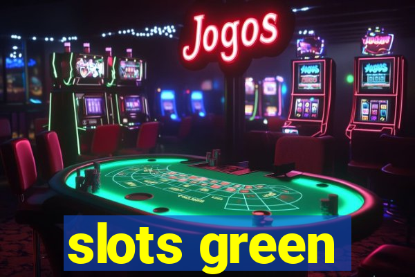 slots green