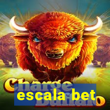 escala bet