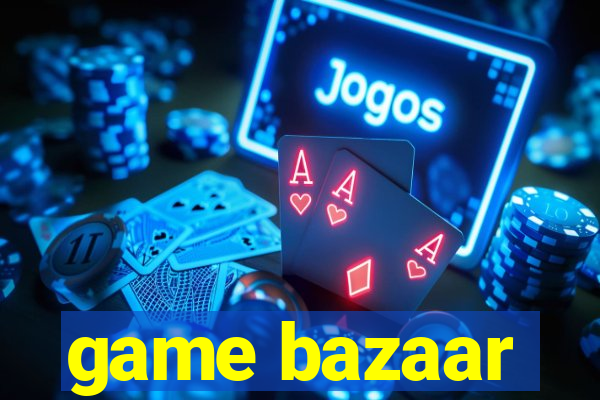 game bazaar