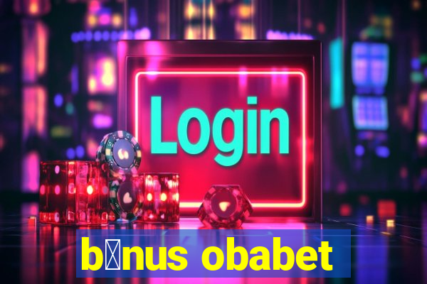 b么nus obabet