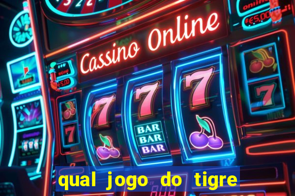 qual jogo do tigre ganhar dinheiro