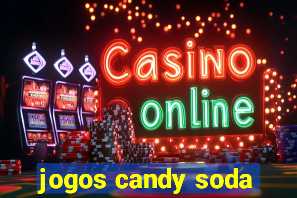 jogos candy soda