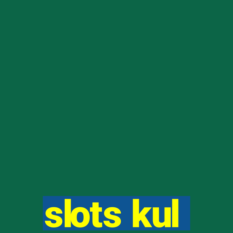 slots kul