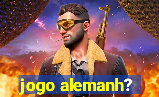 jogo alemanh?