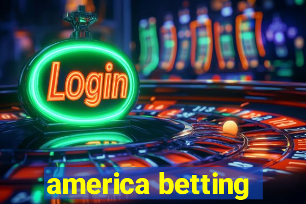 america betting