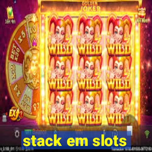 stack em slots