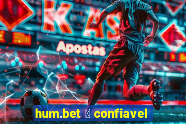 hum.bet 茅 confiavel