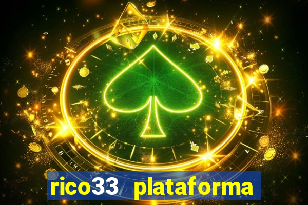 rico33 plataforma de jogos