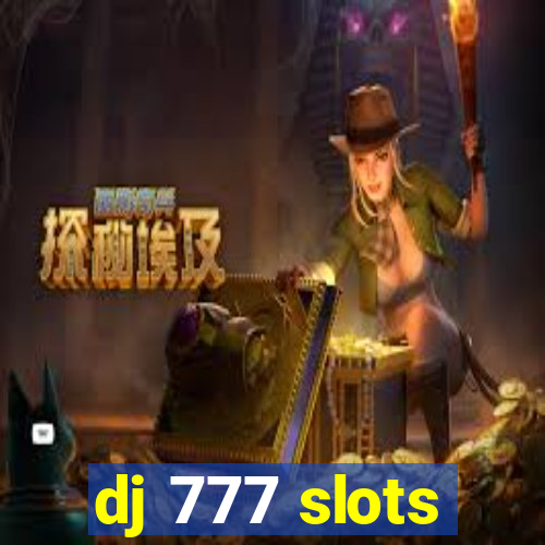 dj 777 slots