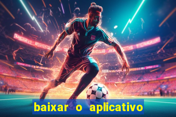 baixar o aplicativo do jogo do tigre