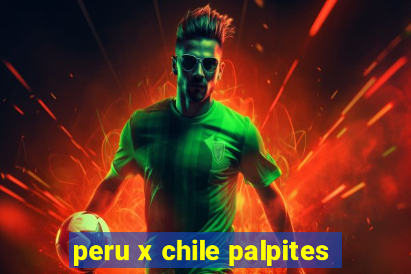 peru x chile palpites