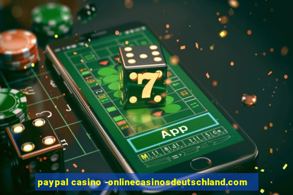 paypal casino -onlinecasinosdeutschland.com