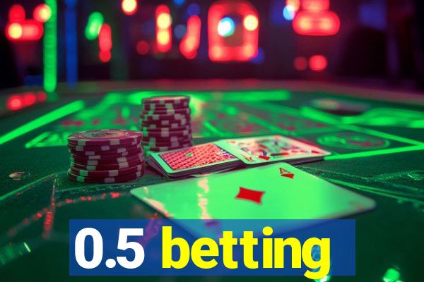 0.5 betting