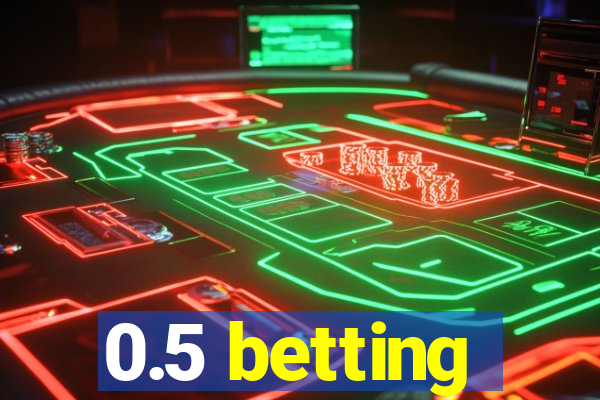 0.5 betting