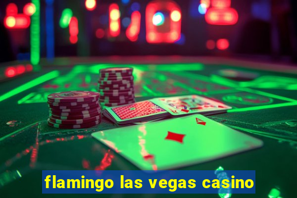 flamingo las vegas casino